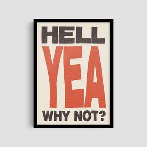 Постер Roomy "Why Not Hell Yeah" Черная рамка с глянцевым стеклом A2 (59.4x42 cm.) (1352853)