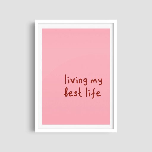 Постер Roomy "Living My Best Life" Белая рамка с глянцевым стеклом A3 (42x29.7 cm) (1297501)