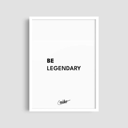 Постер Roomy "Be Legendary White" Белая рамка с глянцевым стеклом A2 (59.4x42 cm.) (1297804)