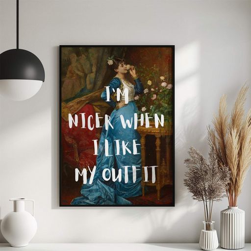 Постер Roomy "I'm Nice When I Like My Outfit" Без рамки A3 (42x29.7 cm) (1300647)