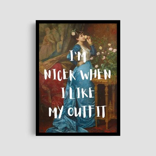 Постер Roomy "I'm Nice When I Like My Outfit" Без рамки A2 (59.4x42 cm.) (1300649)