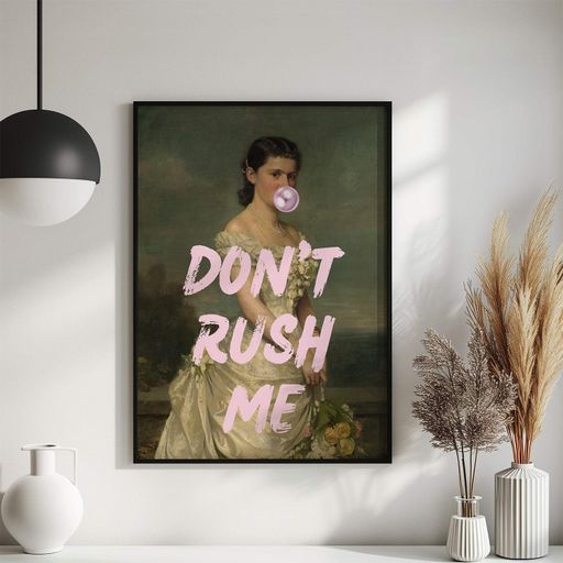 Постер Roomy "Don't Rush Me" Без рамки A3 (42x29.7 cm) (1308341)