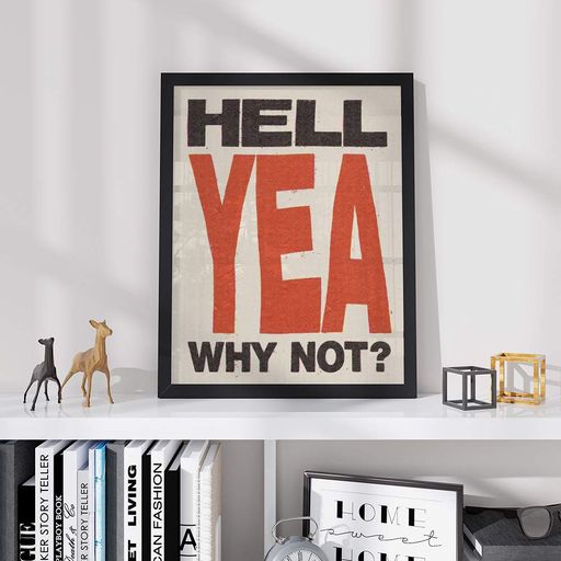 Постер Roomy "Why Not Hell Yeah" Черная рамка с глянцевым стеклом A2 (59.4x42 cm.) (1352853)
