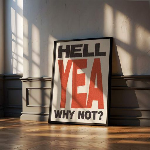 Постер Roomy "Why Not Hell Yeah" Черная рамка с глянцевым стеклом A2 (59.4x42 cm.) (1352853)