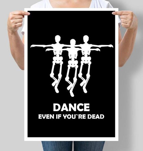Постер Motivator Dance even if you're dead 42x59.4 см, A2, без рамки (M134_A2) (1761811)