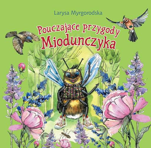 Pouczajace przygody Miodunczyka: bajki dla dzieci w mlodszym wieku szkolnym (2046583)