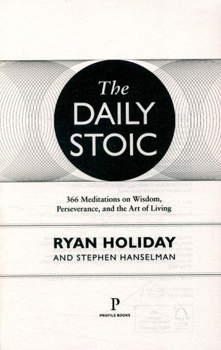 The Daily Stoic. 366 Meditations on Wisdom, Perseverance, and the Art of Living (2121504)